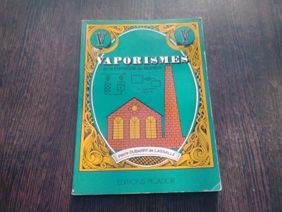 VAPORISMES DE LA PHYSIQUE AU MODELE - PIERRE DUBARRY DE LASSALLE (CARTE IN LIMBA FRANCEZA) foto