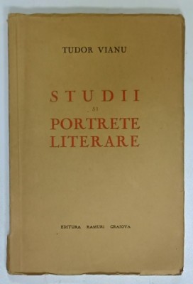STUDII SI PORTRETE LITERARE de TUDOR VIANU , EDITIA I * , 1938 foto