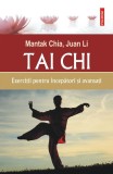 Tai Chi: Exercitii Incepatori &amp; Avansati - Mantak Chia, Juan Li. Carte