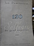 120 de solfegii de grad superior - Ion Dumitrescu vol.I
