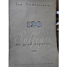 120 de solfegii de grad superior - Ion Dumitrescu vol.I
