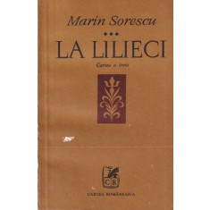 Marin Sorescu - La Lilieci, cartea a treia