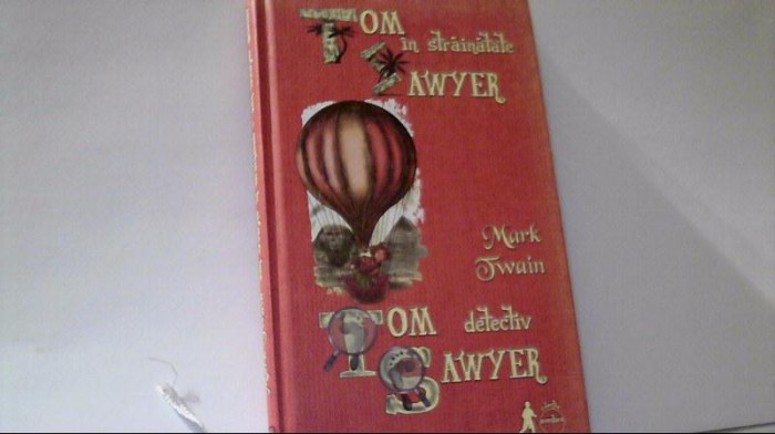 Mark Twain -TOM SAWYER IN STRAINATATE * TOM SAWYER DETECTIV ( Adevarul, 2011 ),