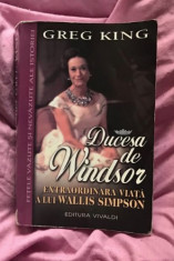 Ducesa de Windsor : extraordinara viata a lui Wallis Simpson / Greg King foto