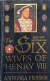 THE SIX WIVES OF HENRY VIII-ANTONIA FRASER