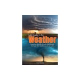 Field Guide to the Weather: Learn to Forecast the Weather, Identify Clouds and Storms, and Stay Safe