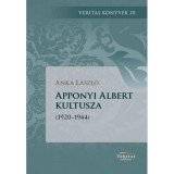 Apponyi Albert kultusza - 1920-1944 - Anka L&aacute;szl&oacute;