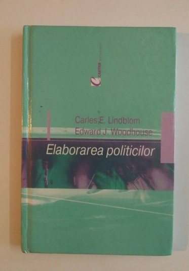 Elaborarea politicilor / Charles E. Lindblom si Edward J. Woodhouse