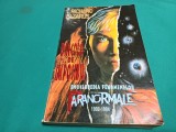DINCOLO DE IMPOSIBIL * ENCICLOPEDIA FENOMENELOR PARANORMALE * RICGARD LAZARUS * 1997 * 1 3 3