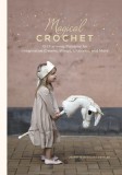 Magical Crochet: 13 Charming Patterns for Imaginative Crowns, Wings, Unicorns, and More