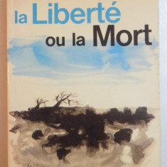 LA LIBERTE OU LA MORT par NIKOS KAZANTZAKI , 1956