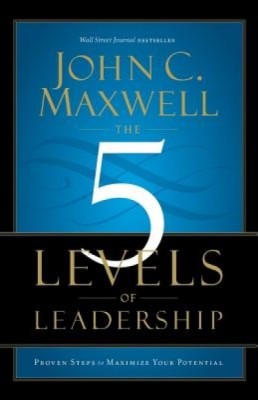 The 5 Levels of Leadership: Proven Steps to Maximize Your Potential foto