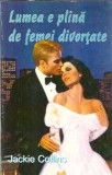 Lumea e plina de femei divortate - Jackie Collins