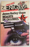 Moarte de calibrul 45 - James Hadley Chase - Carte beletristica