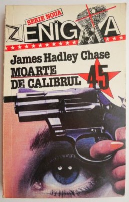 Moarte de calibrul 45 &amp;ndash; James Hadley Chase foto