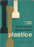 Incercarea materialelor plastice N. Goldenberg Editura Tehnica 1967 Carte Veche Stare Buna