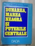 Dunarea, Marea Negra si puterile centrale- Serban Radulescu-Zoner