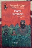 Mortii incomozi - Subcomandante Marcos Paco Ignacio Taibo II