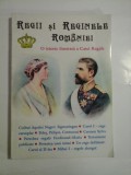 REGII SI REGINELE ROMANIEI * O istorie ilustrata a Casei Regale - Boris Craciun
