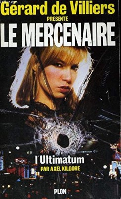 Axel Kilgore - L&amp;#039;Ultimatum ( Seria LE MERCENAIRE no. 5 ) foto