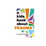A Kids Book about Trauma