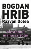 Blestemul manuscrisului - Paperback brosat - Bogdan Hrib, Răzvan Dolea - Tritonic