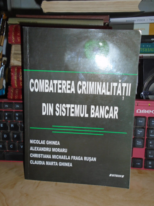 NICOLAE GHINEA - COMBATEREA CRIMINALITATII DIN SISTEMUL BANCAR , 2009 @