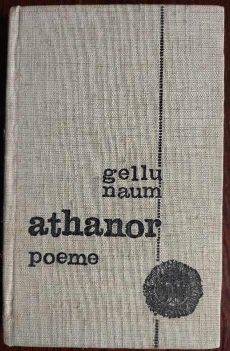 GELLU NAUM - ATHANOR (POEME) [EPL, 1968/varianta cartonata-legata/tiraj 550 ex.]