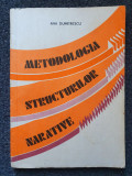 METODOLOGIA STRUCTURILOR NARATIVE - Ana Dumitrescu