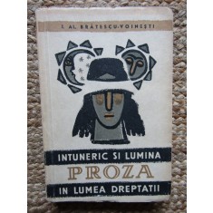 I. Al. Bratescu-Voinesti - Intuneric si lumina in lumea dreptatii (1957)