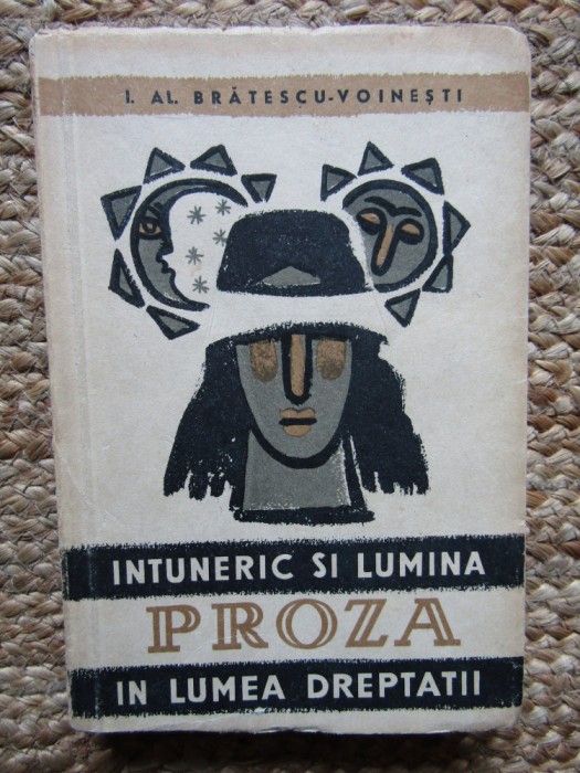 I. Al. Bratescu-Voinesti - Intuneric si lumina in lumea dreptatii (1957)