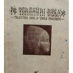 Marcu Beza - Pe Taramuri Biblice - Palestina, Siria si tarile invecinate (editia 1934)