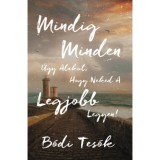 Mindig minden &uacute;gy alakul, hogy neked a legjobb legyen! - B&oacute;di tes&oacute;k