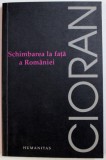 SCHIMBAREA LA FATA A ROMANIEI de EMIL CIORAN , 2007