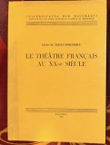 Le th&eacute;&acirc;tre fran&ccedil;ais au XX-e si&egrave;cle : [pentru uzul studentilor] / Elena Gorunescu