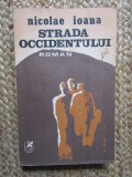 Strada occidentului - Nicolae Ioana - Editura Cartea Romaneasca - 1986