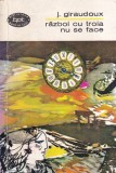 Jean Giraudoux - Razboi cu Troia nu se face | Editura Pentru Literatura | 1966 | Biblioteca pentru Toti | Carti Teatru | 486 pagini