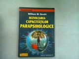 DEZVOLTAREA CAPACITATILOR PARAPSIHOLOGICE - WILLIAM W. HEWITT