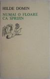 Numai o floare ca sprijin - Hilde Domin - Roman Beletristica
