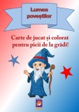 Cumpara ieftin Lumea povestilor. Carte de jucat si colorat pentru picii de la gradi!