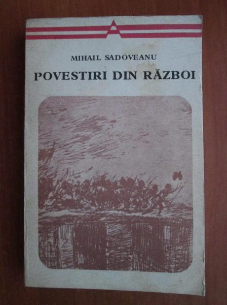 Mihail Sadoveanu - Povestiri din razboi