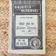 PUSCARIU SEXTIL - CINCI ANI DE MISCARE LITERARA 1902-1906 ( AN 1909)