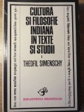 CULTURA SI FILOSOFIE INDIANA IN TEXTE SI STUDII 1-THEOFIL SIMENSCHY