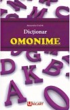 Dictionar Omonime Alexandru Emil M. - Ghid Limbă Rom&acirc;nă pentru Intelegerea Cuvintelor cu Forma Identica