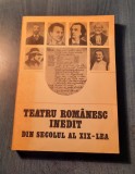 Teatru romanesc inedit din secolul al 19 lea documente literare Paul Cornea