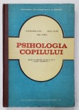 PSIHOLOGIA COPILULUI , MANUAL PENTRU CLASA A XI -A - SCOLI NORMALE de PANTELIMON GOLU ...EMIL VERZA , 1991