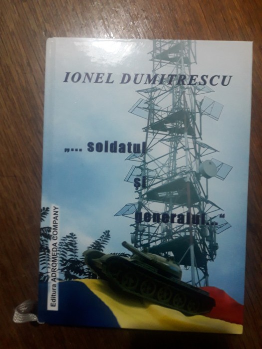 Soldatul si generalul - Ionel Dumitrescu, autograf / R5P2F