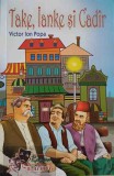 TAKE, IANKE SI CADIR-VICTOR ION POPA-268887