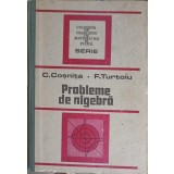PROBLEME DE ALGEBRA-CEZAR COSNITA, FANICA TURTOIU-126580