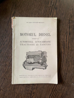 Constantin Mihailescu Motorul Diesel aplicat la automobile, autocamioane, tractoare si tancuri (1939) foto